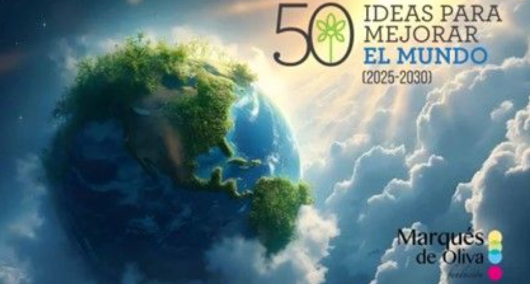 50 Ideas para cambiar el mundo es el nuevo informe de Fundación Marqués de Oliva