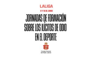 Las jornadas de LaLiga y el CGPJ ponen el foco en la lucha contra el odio en los estadios